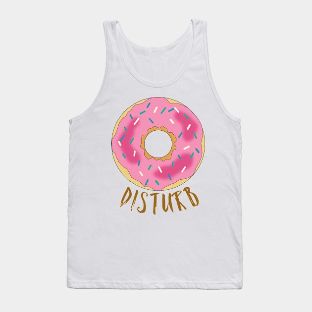 Donut disturb Tank Top by WordFandom